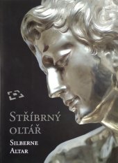 kniha Stříbrný oltář v bazilice Nanebevzetí Panny Marie na Starém Brně sborník příspěvků přednesených na konferenci konané v kapitulní síni Augustiniánského kláštera na Starém Brně 21. října 2010 = Der Silberne Altar in der Basilika Mariä Himmelfahrt in Altbrünn : Sammelschrift der Beiträge, die auf der Konferenz im Kapitels, Národní památkový ústav, územní odborné pracoviště v Brně 2011