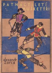 kniha Patnáctiletí mušketýři = 1. svazek. (Les mousquetaires de quinze ans) : Dobrodružný román., L. Mazáč 1931