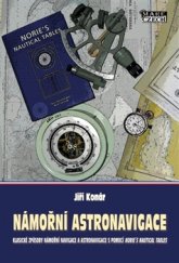 kniha Námořní astronavigace Klasické způsoby námořní astronavigace s pomocí Norie´s Nautical Tables, Mare-Czech 2017