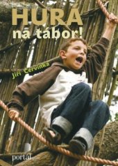 kniha Hurá na tábor! Táborové náměty, hry a příroda, Portál 2017