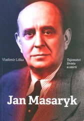 kniha Jan Masaryk tajemství života a smrti, XYZ 2018
