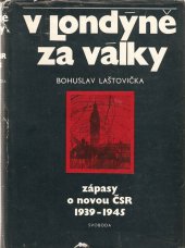 kniha V Londýně za války zápasy o novou ČSR 1939-1945, Svoboda 1978