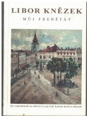 kniha Můj Frenštát ze vzpomínek na dětství a na lidi kolem knih a obrazů, Doplněk 2002