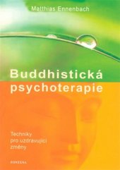 kniha Buddhistická psychoterapie Techniky pro uzdravující změny, Fontána 2018
