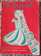 kniha V trávě 15 dětských tanečních her, Orbis Praha  1961