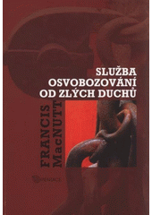 kniha Služba osvobozování od zlých duchů, Karmelitánské nakladatelství 2009