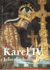 kniha Karel IV. jeho duchovní tvář, Vyšehrad 2007
