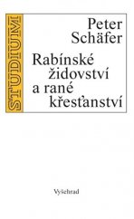 kniha Rabínské židovství a rané křesťanství, Vyšehrad 2017