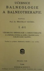 kniha Učebnice balneologie a balneotherapie. 1. díl, - Všeobecná krenologie a krenotherapie se zvláštním zřetelem na zřídla a lázeňská místa československé republiky, Bursík & Kohout 1928