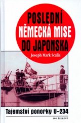 kniha Poslední německá mise do Japonska neúspěšná plavba ponorky U-234, Ivo Železný 2003