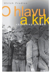 kniha O hlavu a krk osudy mládeže v poválečném Německu : [skutečný příběh], Nava 2007