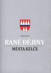kniha Rané dějiny města Kelče, Město Kelč 2010