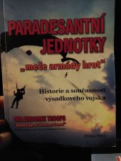 kniha Paradesantní jednotky - "meče armády hrot" historie a současnost výsadkového vojska, Ministerstvo obrany - Avis 2002