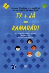 kniha Ty + Já = kamarádi hry, básničky, pohádky a teorie podporující multikulturní výchovu, ISV 2000