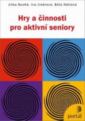 kniha Hry a činnosti pro aktivní seniory, Portál 2013