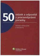 kniha 50 otázek a odpovědí z pracovněprávní poradny, Wolters Kluwer 2010