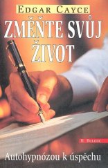 kniha Změňte svůj život Edgar Cayce Autohypnózou k úspěchu, Eko-konzult 2013