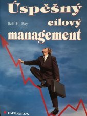 kniha Úspěšný cílový management (základy cílového managementu pro vedoucí pracovníky), Grada 1997