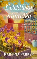 kniha Detektívky zo záhradky Je načase zašpinit si ruky, Slovenský spisovateľ 2025