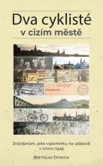 kniha Dva cyklisté v cizím městě Drážďanům, jako vzpomínku na události v únoru 1945, Epocha 2020