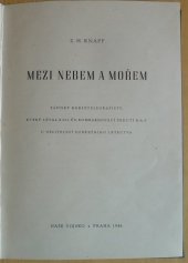 kniha Mezi nebem a mořem zápisky radiotelegrafisty, který létal s 311. čs. bombardovací perutí R.A.F. u velitelství pobřežního letectva, Naše vojsko 1946