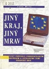 kniha Jiný kraj, jiný mrav praktický průvodce podnikatelským prostředím a zvyklostmi zemí Evropské unie, Management Press 1995