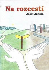 kniha Na rozcestí příběh pro starší děti a mládež sepsaný jako odezva na encykliku Evangelium vitae, Matice Cyrillo-Methodějská 1996