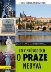 kniha Co v průvodcích o Praze nebývá, aneb, Pokračování historie Prahy k snadnému zapamatování, Motto 2010