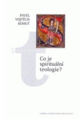 kniha Co je spirituální teologie?, Karmelitánské nakladatelství 2007