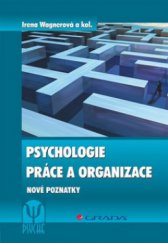 kniha Psychologie práce a organizace nové poznatky, Grada 2011