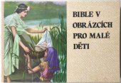 kniha Bible v obrázcích pro malé děti, Moody Press 1995