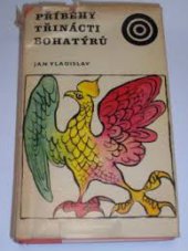 kniha Příběhy třinácti bohatýrů ze staroruských bylin, Albatros 1969