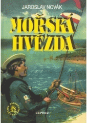 kniha Mořská hvězda dobrodružná plavba chlapecké posádky po Jaderském moři, Leprez 1995