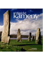 kniha Magické kameny tajemný svět prastarých megalitů, Slovart 2007