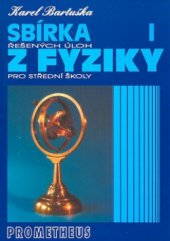 kniha Sbírka řešených úloh z fyziky pro střední školy I. - Mechanika, Prometheus 2002