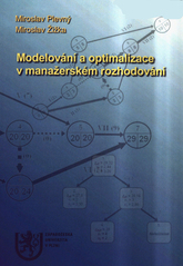 kniha Modelování a optimalizace v manažerském rozhodování, Západočeská univerzita v Plzni 2005