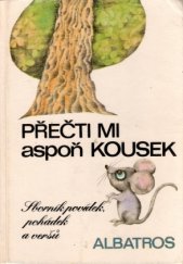 kniha Přečti mi aspoň kousek sborník povídek, pohádek a veršů ze zemí našich přátel : pro čtenáře od 6 let, Albatros 1983