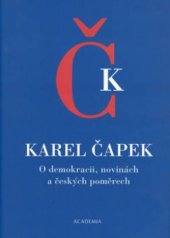 kniha O demokracii, novinách a českých poměrech výbor z publicistických prací, Academia 2003