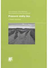 kniha Pracovní dráhy žen v České republice, Sociologické nakladatelství (SLON) 2011