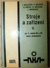 kniha Stroje a zařízení pro 3. ročník OU [odborná učiliště] a UŠ [učňovské školy] oboru strojírenství. 2. [díl, SNTL 1970