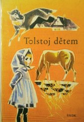 kniha Lev Nikolajevič Tolstoj dětem Pro malé čtenáře, SNDK 1964