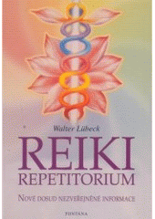 kniha Repetitorium reiki domácí lékárna univerzální životní energie s postupy energetického léčení těla i ducha, Fontána 2005