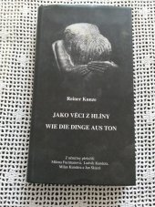 kniha Jako věci z hlíny = Wie die Dinge aus Ton : (výbor z básnického díla), Sursum 1998