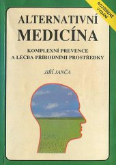 kniha Alternativní medicína komplexní prevence a léčba přírodními prostředky, Eminent 1993