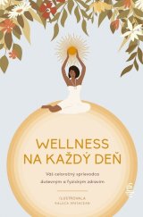 kniha Wellness na každý deň Váš celoročný sprievodca duševným a fyzickým zdravím, AJNA 2024