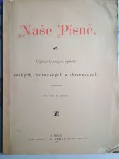 kniha Naše písně výbor lidových zpěvů českých, moravských a slovenských, I.L. Kober 1892