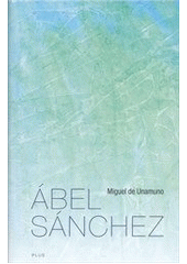 kniha Ábel Sánchez [příběh jednoho utrpení], Plus 2012