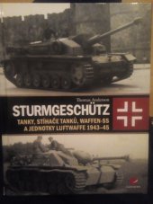 kniha Sturmgeschütz Tanky, stíhače tanků, Waffen-SS a jednotky Luftwaffe 1943–45, Grada 2018