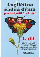 kniha Angličtina žádná dřina 1. díl, - Nácvik grafické i významové stránky základních slovíček zábavnou formou - pracovní sešit 3.-4. roč., Nová škola 1997