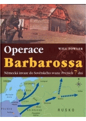 kniha Operace Barbarossa německá invaze do Sovětského svazu: prvních 7 dní, Ottovo nakladatelství 2005
